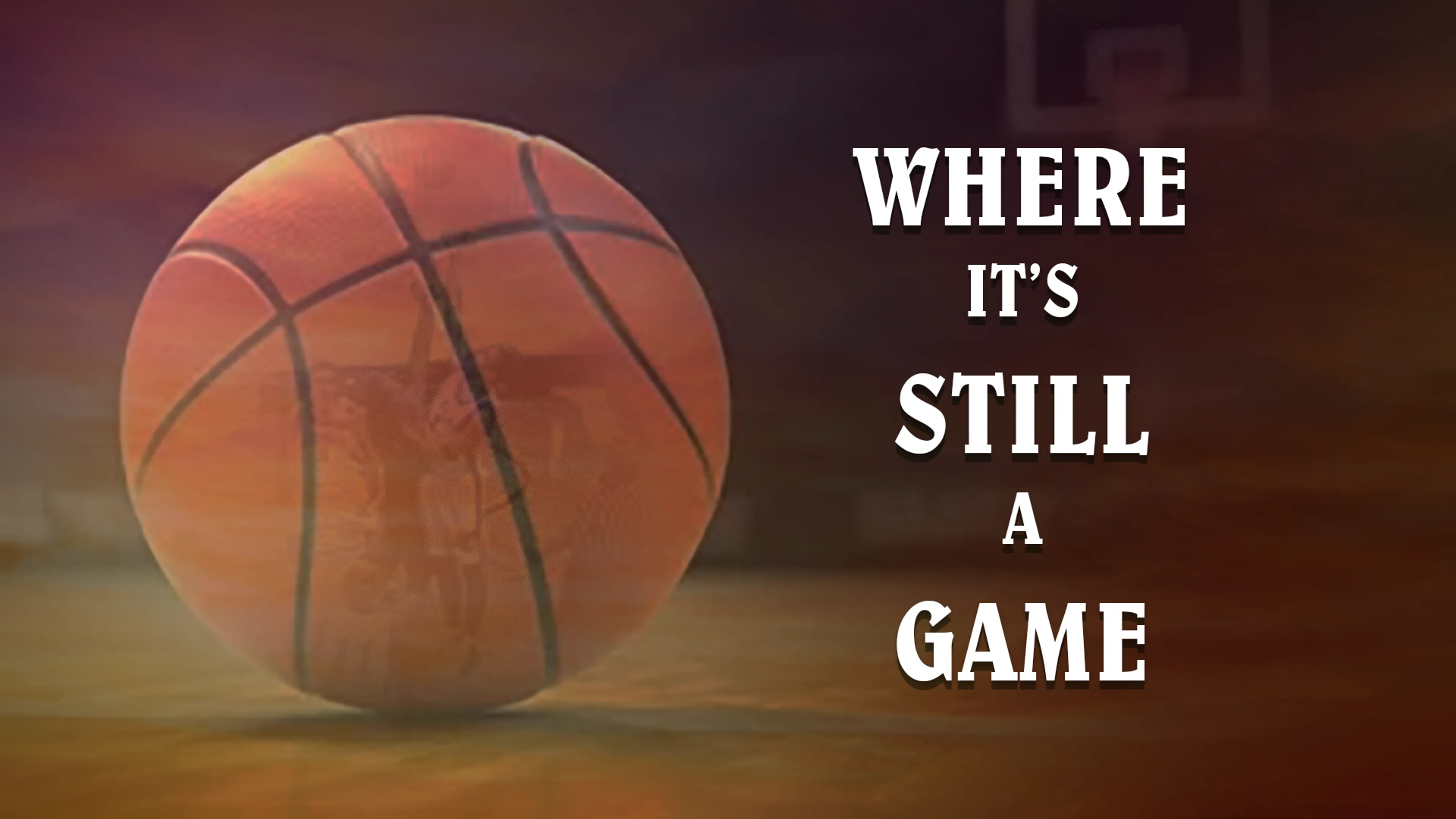 Where It's Still a Game poster